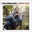Dave Rawlings Machine Dave Rawlings Machine A Friend of A Friend Acony Records 5...