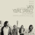 The Doors When You’re Strange: A Film About The Doors Eagle...