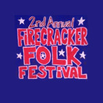 FIRECRACKER FOLK FEST