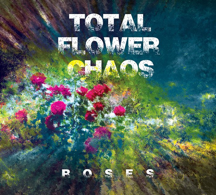 Abstract roses with "Total Flower Chaos" text.