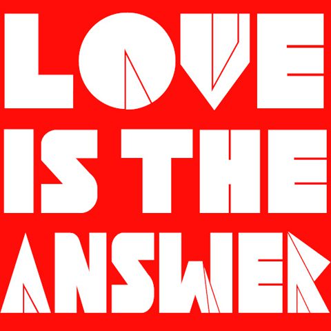Text: "Love is the Answer" in bold red.