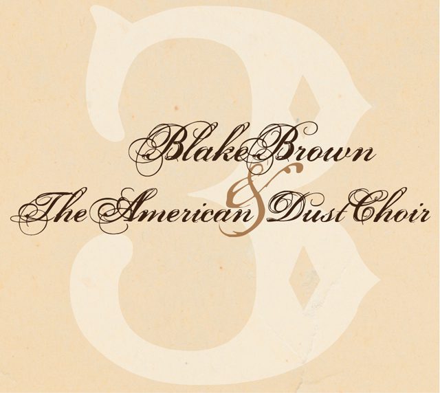 Blake Brown and The American Dust Choir.