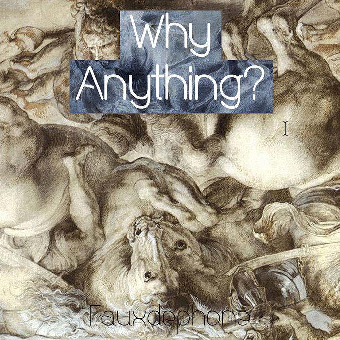 Abstract artwork with text "Why Anything?