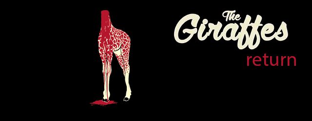 Headless giraffe with "The Giraffes return.
