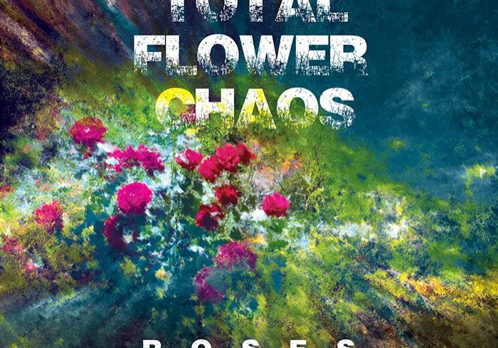 Abstract roses with "Total Flower Chaos" text.