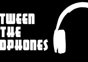 Text "Between the Headphones" with headphone graphic.