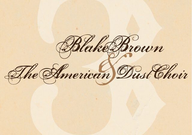 Blake Brown and The American Dust Choir.