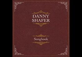 Brown cover titled "Danny Shafer Songbook".